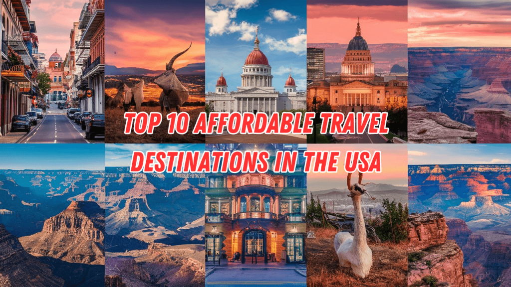 Top 10 Affordable Travel Destinations in the USA