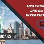 USA Tourist B1 and B2 Visa Interview Questions and Answers